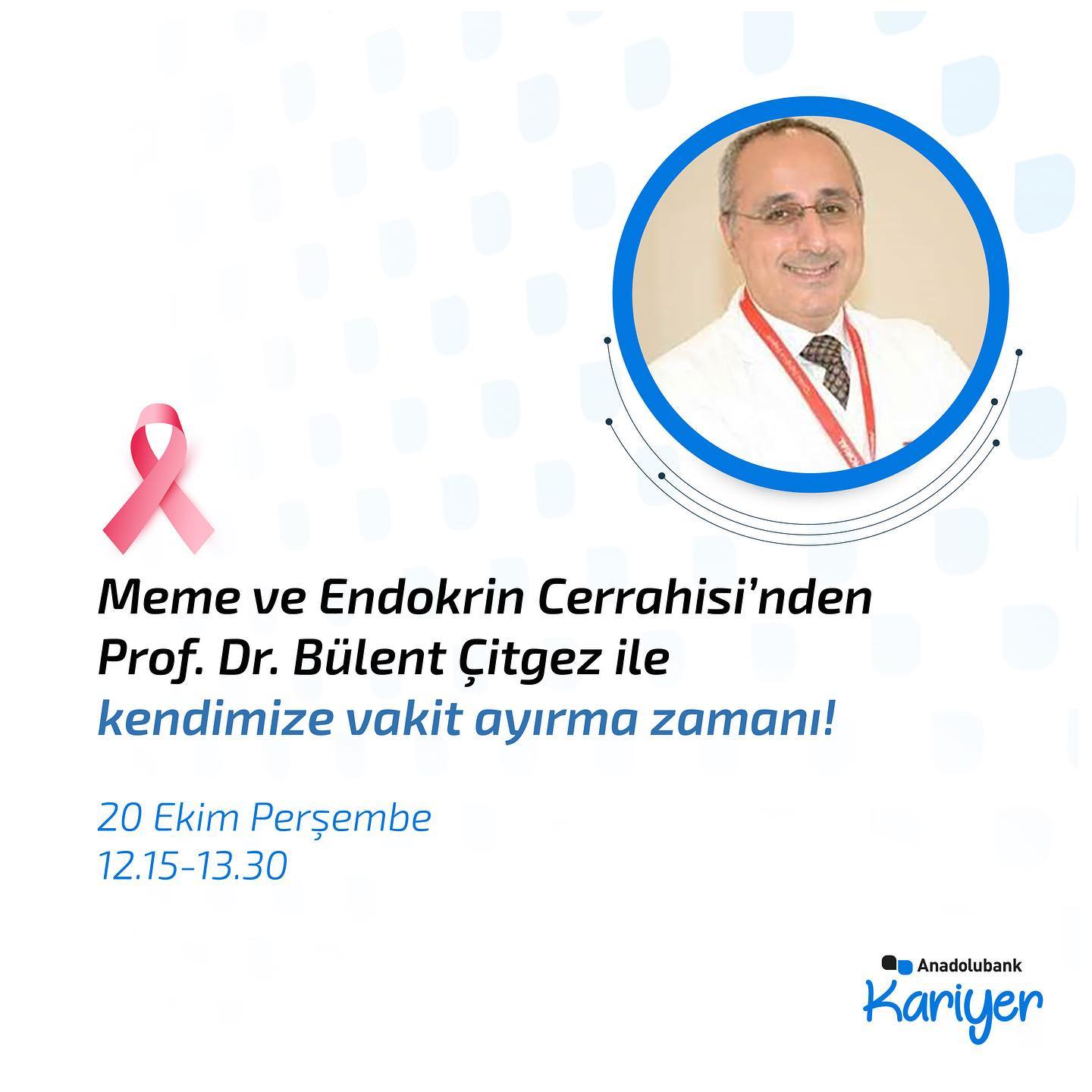 Meme ve Endokrin Cerrahisi'nden Prof.Dr.Bülent Çitgez ile kendimize vakit ayırma zamanı!